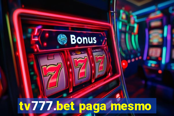 tv777.bet paga mesmo